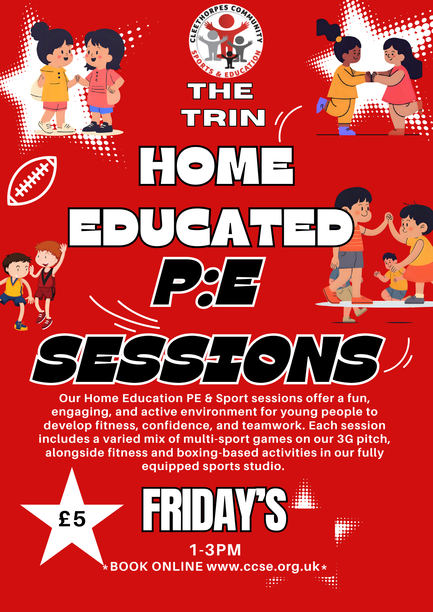 ! Home Educated Pupils - PE/Sports Lesson - Fridays 1pm till 3pm - Ages 5+